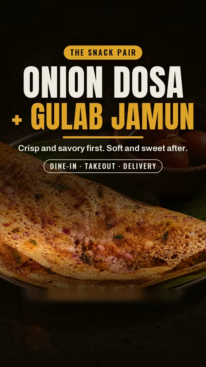 The snack pair: a crisp, savoury onion dosa first, soft and sweet gulab jamun after.