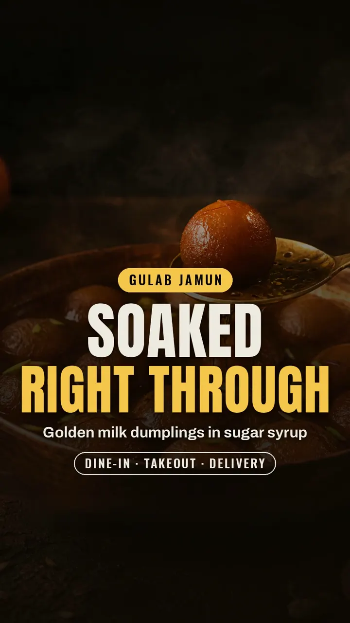 Gulab jamun: golden milk dumplings soaked in sugar syrup.