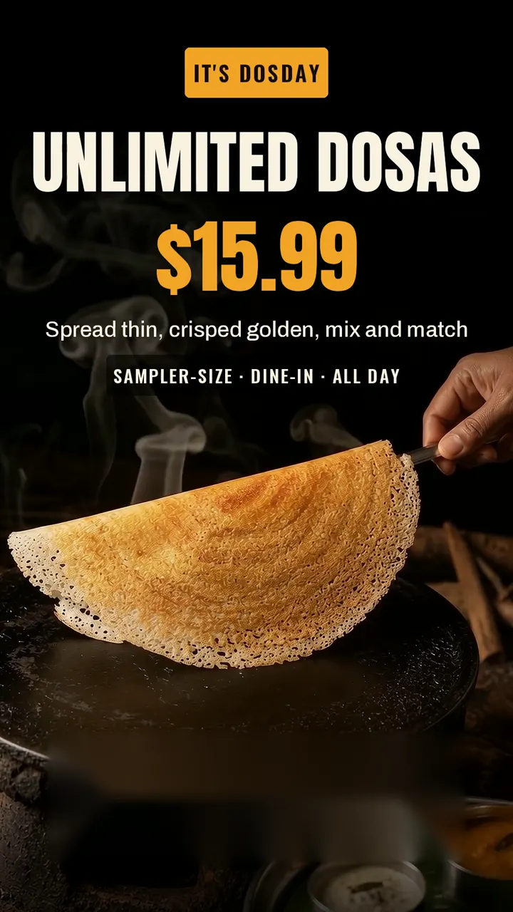 Dosaday offer: unlimited sampler-size dosas, spread thin and crisped golden, all day for dine-in.